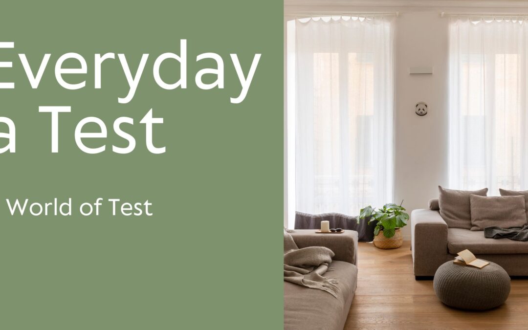 Everyday is a Test